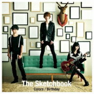 The Sketchbook スケッチブック / Colors / Birthday 【CD Maxi】