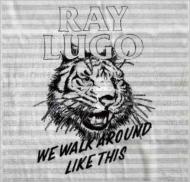 【輸入盤】 Ray Lugo / <strong>We</strong> Walk Around Like This 【CD】