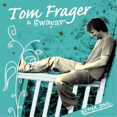 Tom Frager / Better Days 【CD】