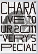 Chara チャラ / LIVE TOUR 2011 “VERY SPECIAL&quot; 【DVD】