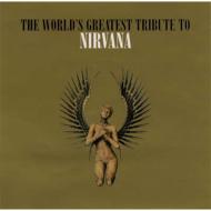 【輸入盤】 World's Greatest Tribute To Nirvana 【CD】