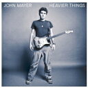 John Mayer ジョンメイヤー / Heavier Things 【CD】