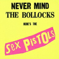 Sex Pistols セックスピストルズ / Never Mind The Bollocks, Here 039 s The Sex Pistols: 勝手にしやがれ 【SHM-CD】