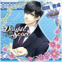 ドラマ CD / Double Score〜Cosmos〜 : 周防 壱成 【初回限定盤】 【CD】