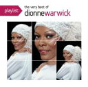 Dionne Warwick ディオンヌワーウィック / Playlist: The Very Best Of Dionne Warwick 【CD】
