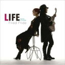 Fried Pride フライドプライド / LIFE - source of energy 【CD】