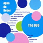 Duo (鬼怒無月 / 鈴木大介) / おいしい水 Agua De Beber 【CD】