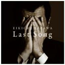 矢沢永吉 / Last Song 【CD】