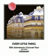 Every Little Thing (ELT) エブリリトルシング / Every Little Thing 15th Anniversary Concert Tour 2011～2012 ORDINARY (Blu-ray) 【BLU-RAY DISC】