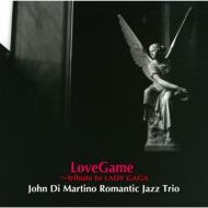 John Di Martino's Romantic Jazz Trio / Love Game ～レディ ガガに捧ぐ 【CD】