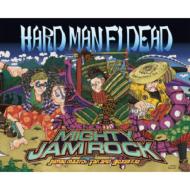 MIGHTY JAM ROCK ޥƥå / HARD MAN FI DEAD CD