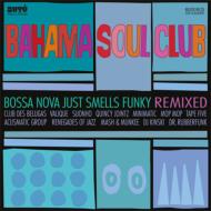 【輸入盤】 Bahama Soul Club / Bossa Nova Just Smells Funky Remixed 【CD】