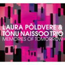 Laura Poldvere / Tonu Naissoo / Memories Of Tomorrow 【CD】