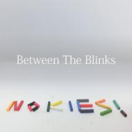 NOKIES! / BETWEEN THE BLINKS 【CD】