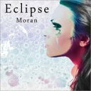 Moran モラン / Eclipse 【CD Maxi】