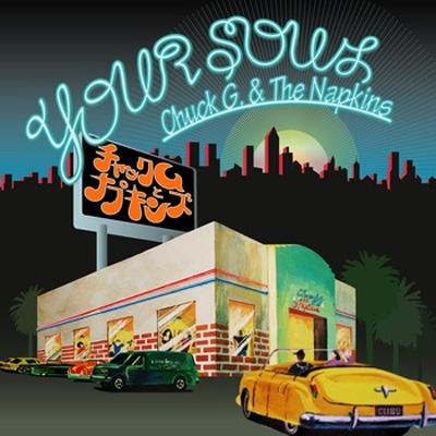 Chuck G. &amp; The Napkins / YOUR SOUL 【CD】