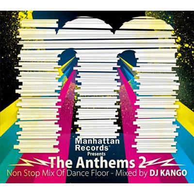 DJ Kango / Manhattan Records Presents The Anthems 2 -Non Stop Mix Of Dance Floor- mixed by DJ KANGO CD