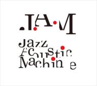 J.A.M ジャム / JAZZ ACOUSTIC MACHINE 【CD】