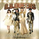 【送料無料】 BB Queens ビービークイーンズ / B.B.QUEENS LEGEND 〜See you someday〜 【CD】