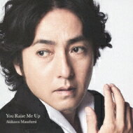 秋川雅史 / You Raise Me Up 【CD】