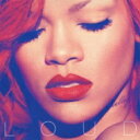 Rihanna リアーナ / Loud 【CD】