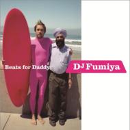 DJ Fumiya / Beats for Daddy 【CD】