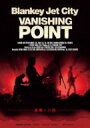 Blankey Jet City ブランキージェットシティ / VANISHING POINT 【DVD】