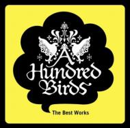 A Hundred Birds アハンドレットバーズ / The Best Works 【CD】