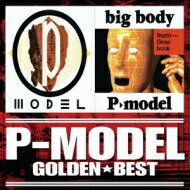 P-model ピーモデル / ゴールデン☆ベスト P-MODEL「P-MODEL」 &amp; 「big body」 【CD】