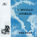 【輸入盤】 Mike Fiems / I Would Dream 【CD】
