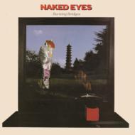 【輸入盤】 Naked Eyes / Burning Bridges (Special Edition CD) 【CD】