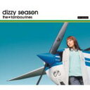 Tambourines タンバリンズ / dizzy season 【CD】