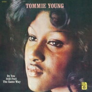 Tommie Young / Do You Still Feel The Same Way 【CD】
