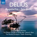 【輸入盤】 Delius ディリアス / 『アパラチア』、『海流』 S.ザンデルリング&フロリダ管弦楽団、マスター・コラール・オブ・タンパ・ベイ 【CD】