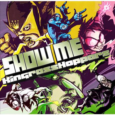 Kingrass Hoppers キングラスホッパーズ / SHOW ME 【CD】