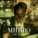 MIHIRO 〜マイロ〜 マイロ / green GO light 【CD】