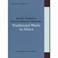 Commmons: Schola Vol.11 Kenichi Tsukada &amp; Ryuichi Sakamoto Selections: Traditional Music In Africa 【CD】