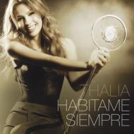 【輸入盤】 Thalia タリア / Habitame Siempre 【CD】