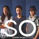 Toshimi Project / So 【CD】