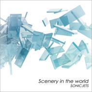 SONICJETS / Scenery in the world 【CD】