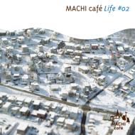 MACHI cafe Life #2 【CD】