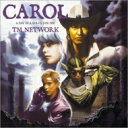 TM NETWORK ティーエムネットワーク / CAROL -A DAY IN A GIRL 039 S LIFE 1991- 【BLU-SPEC CD 2】