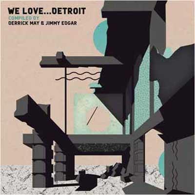 【輸入盤】 Derrick May / Jimmy Edgar / We Love...detroit: Compiled By Derrick May And Jimmy Edgar 【CD】