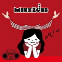 MinxZone ミンクスゾーン / この世で一番大切な日 songs 【CD】