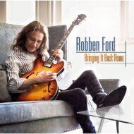 Robben Ford ロベンフォード / Bringing It Back Home 【CD】