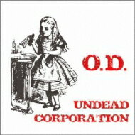 UNDEAD CORPORATION / O.D. 【CD】