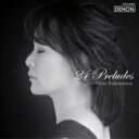 加羽沢美濃 / 24 Preludes 【CD】