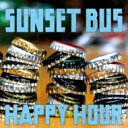 SUNSET BUS / HAPPY HOUR 【CD】