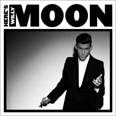 【輸入盤】 Willy Moon / Here's Willy Moon 【CD】