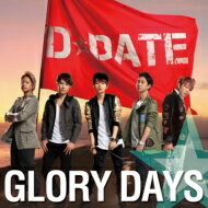 D☆DATE ディーデイト / GLORY DAYS 【初回限定盤 TYPE-C】 【CD Maxi】